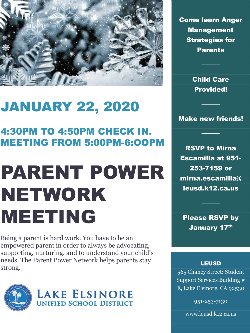 The Parent Power Network helps parents stay strong! Our January 22, 2020 monthly meeting program will include: \"Anger Management Strategies for Parents,\" come get the tools for keeping calm while staying in charge, and deescalation techniques when emotions are running high! School age child care provided Check in is from 4:30 p.m. to 4:50 p.m.; the meeting is from 5:00 p.m. - 6:00 p.m.
